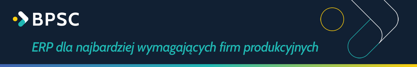 ERP dla najbardziej wymagających firm produkcyjnych!